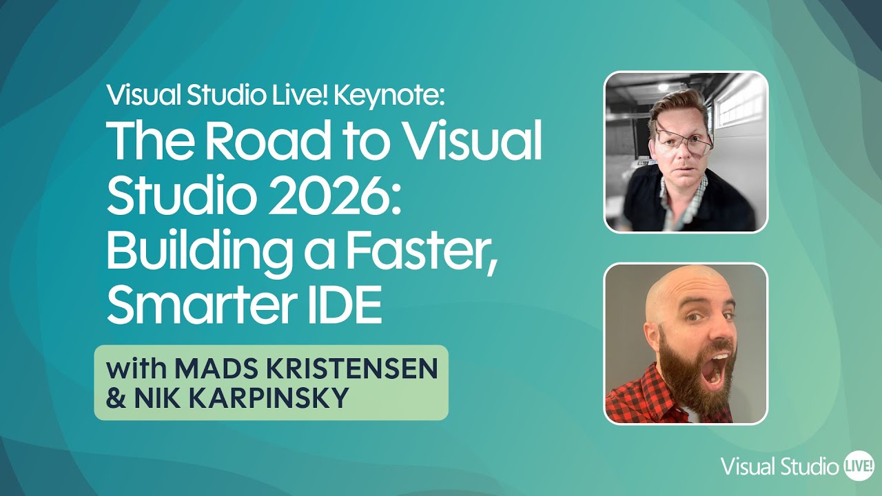 The Road to Visual Studio 2026: Building a Faster, Smarter IDE with Mads Kristensen & Nik Karpinsky