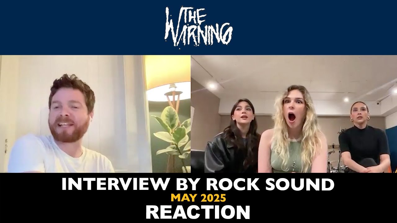 Reaction: The Warning Interviewed by Rock Sound, May 2025