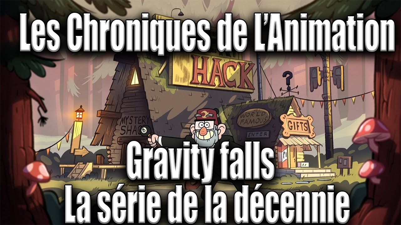 les chroniques de l'animation   Gravity Falls, la série de la décennie