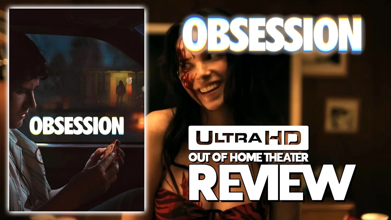 Obsession 4K UHD Out Of Home Theater Review
