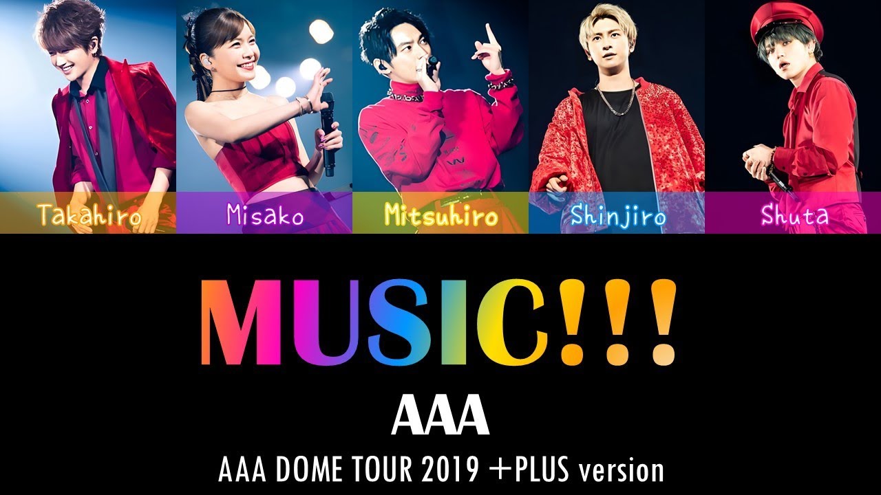 AAA - MUSIC!!! (DOME TOUR 2019 +PLUS version) | Color Coded lyrics (Kan/Rom/Eng)