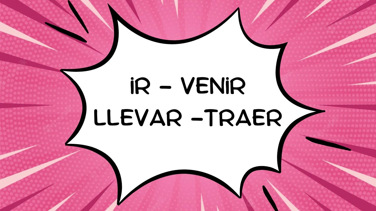 47. Spanisch lernen: IR - VENIR / LLEVAR - TRAER