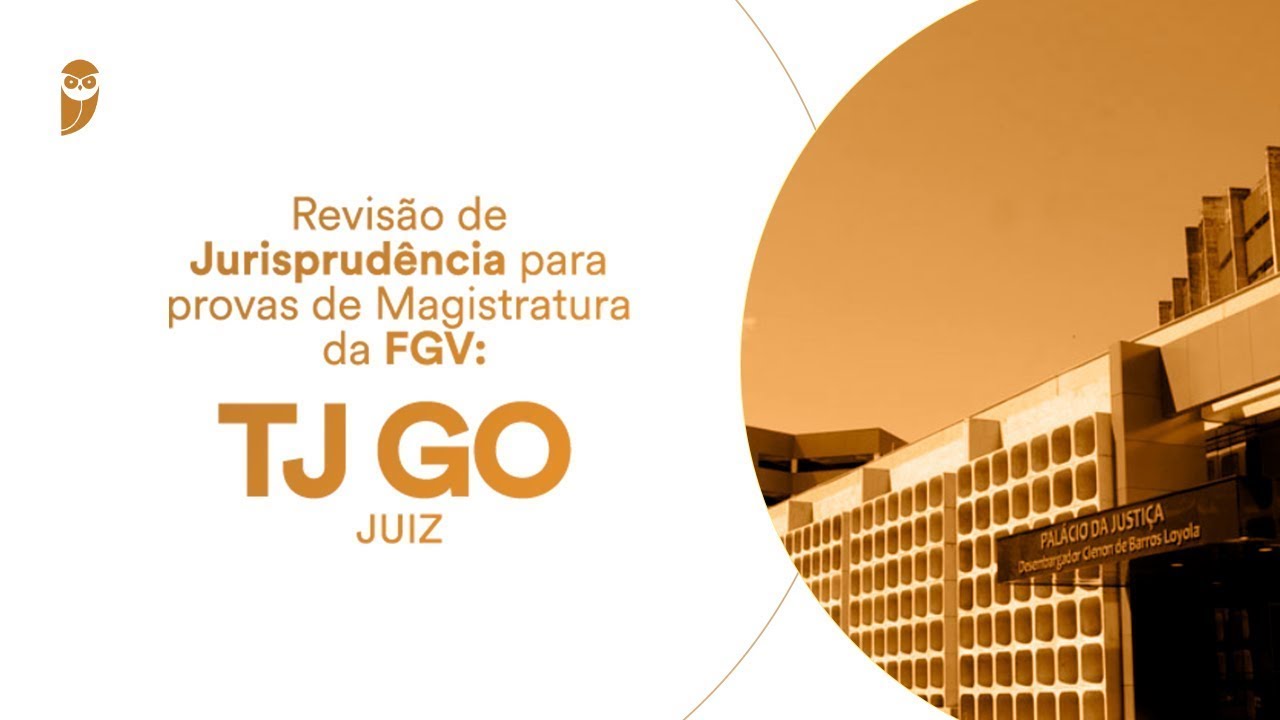 Revisão de Jurisprudência para provas de Magistratura da FGV: TJ GO (Juiz): Direito Constitucional