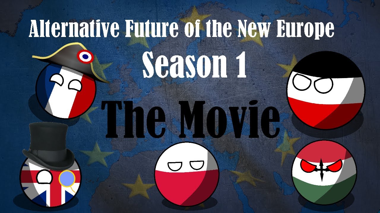 Alternative Future of the New Europe THE MOVIE (Season1)