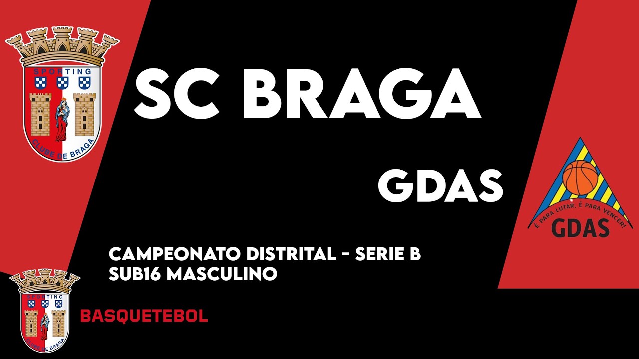 SC Braga B vs GDAS A | Campeoanto Distrital Serie B | Sub-16 Masculino