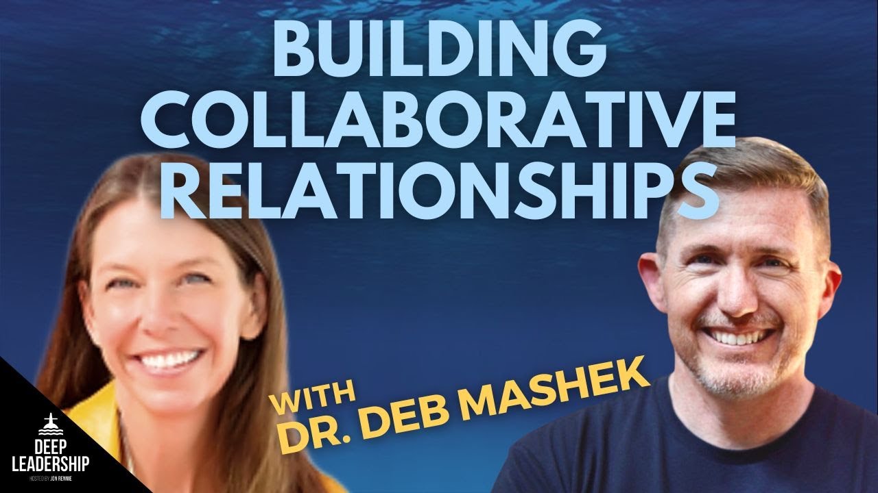 Building Collaborative Relationships with Dr. Deb Mashek