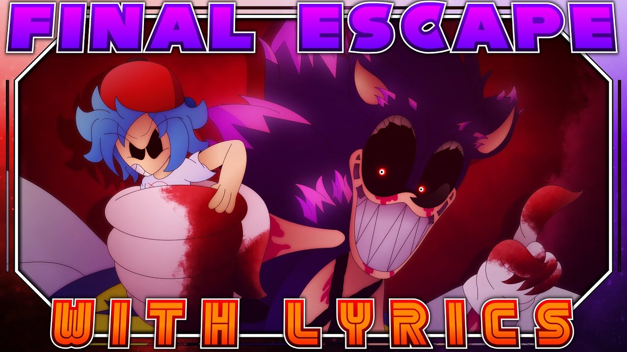 (1K SPECIAL) FINAL ESCAPE - WITH LYRICS (ENCORE) | FNF: VS Sonic.EXE COVER