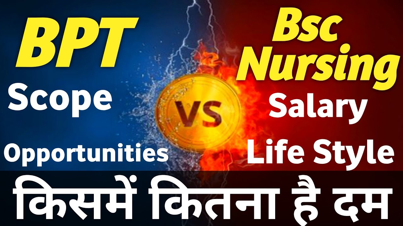 BPT vs Bsc Nursing Which is better || Bsc Nursing Scope and Salary || BPT Scope and Salary in India