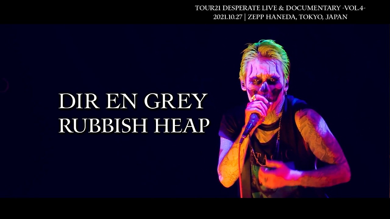 DIR EN GREY - Rubbish Heap [TOUR21 DESPERATE] [Esp/Eng Sub]