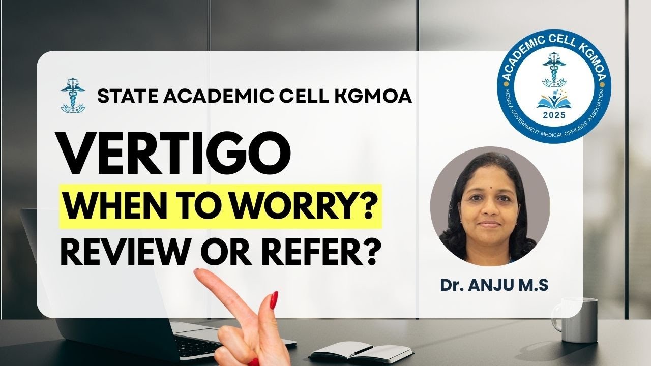 VERTIGO: When to Worry? Review or Refer? | KGMOA Webinar