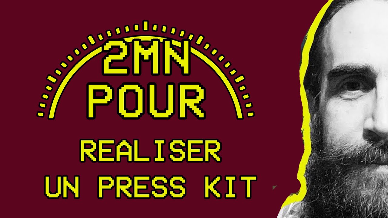 2MN POUR... faire un Press Kit
