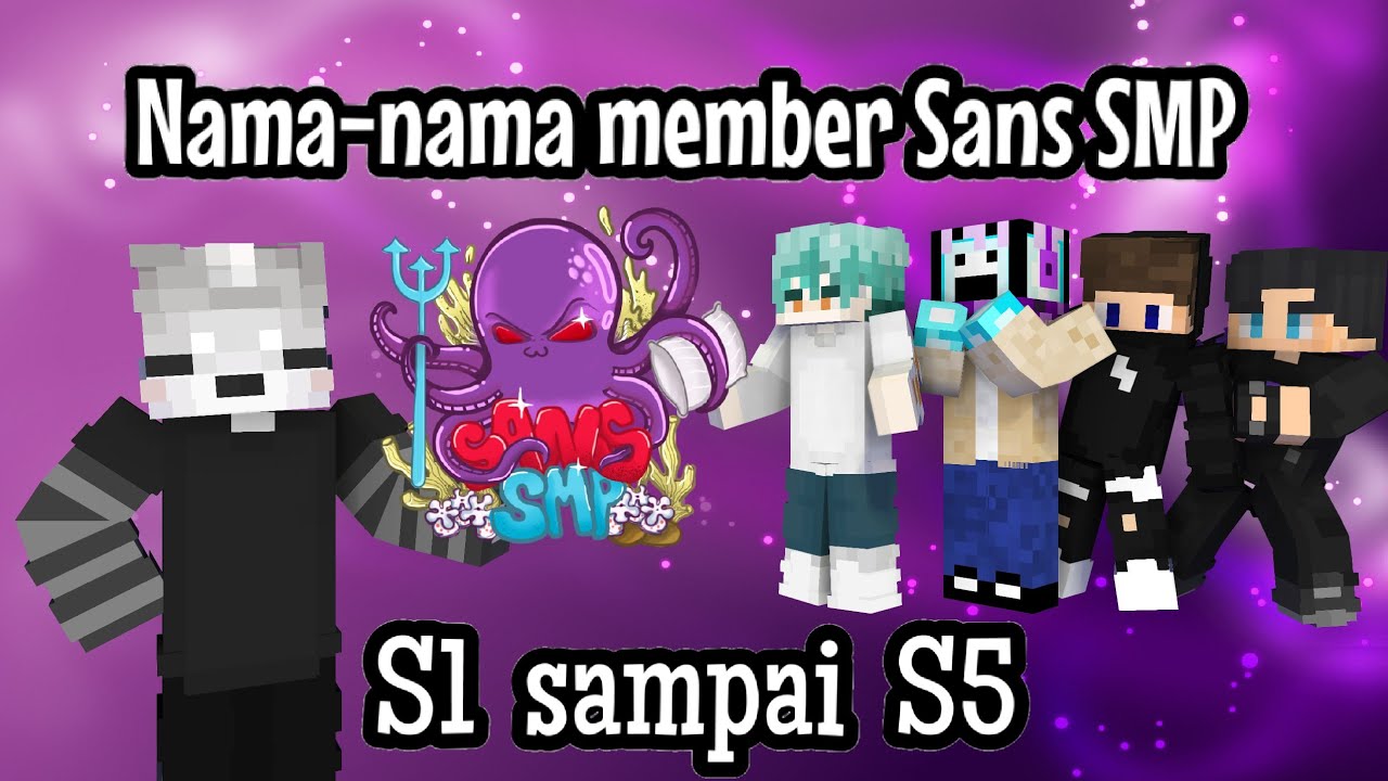 NAMA-NAMA MEMBER SANS SMP (dari S1 sampai S5)