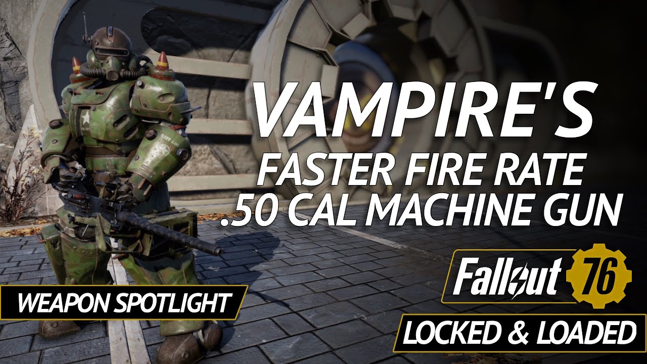 Vampire's Faster Fire Rate .50 Cal - Fallout 76 Weapon Spotlight