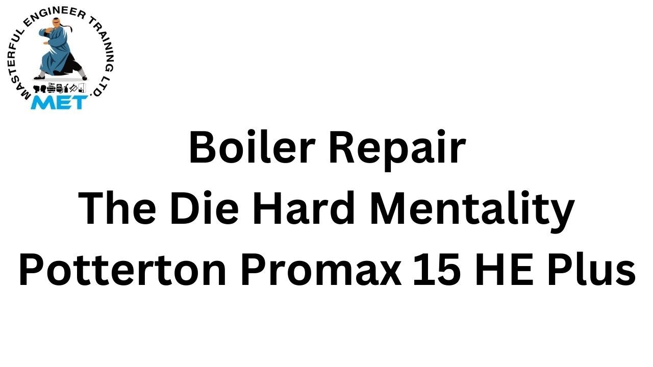 Potterton Promax 15 HE Plus Boiler Repair The Die Hard Mentality