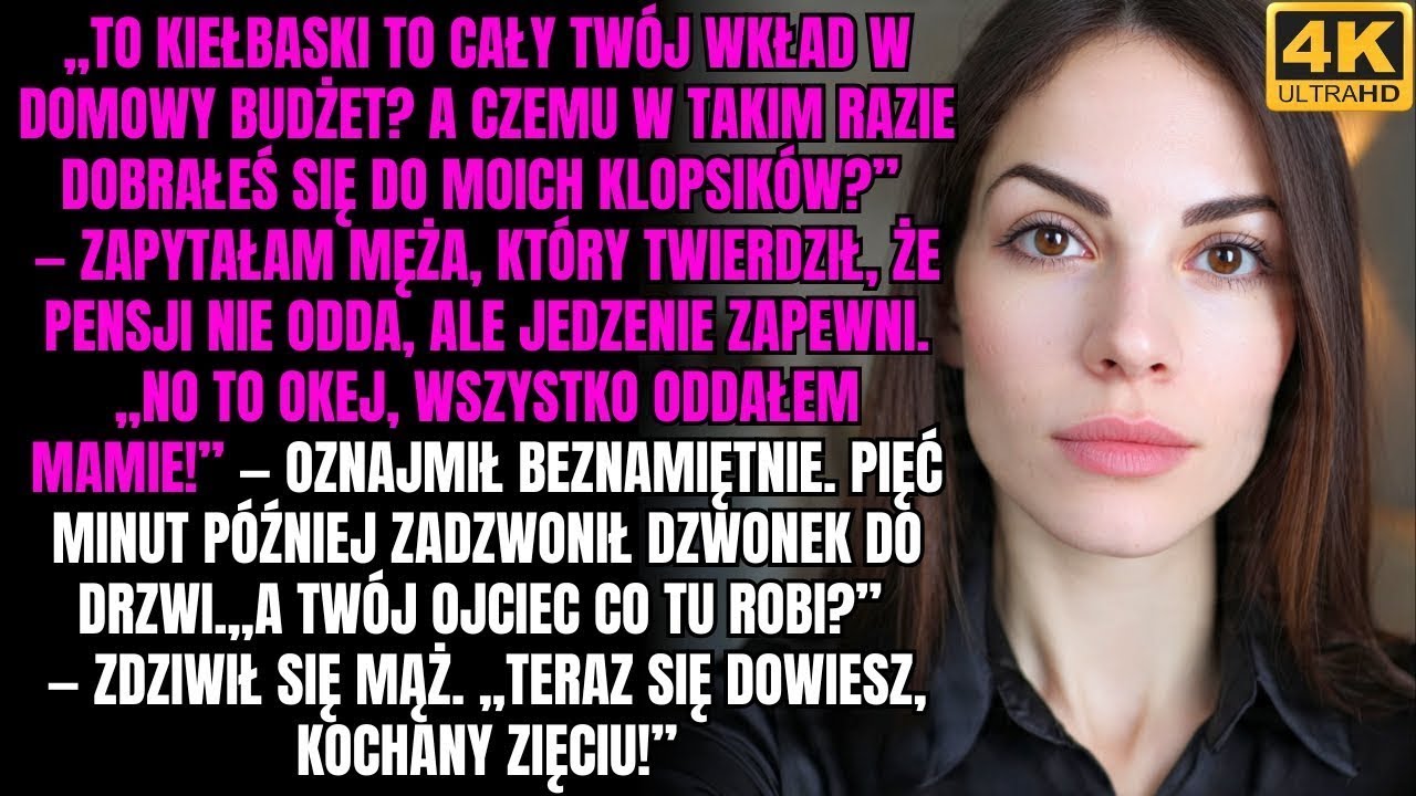 „To kiełbaski to cały twój wkład w domowy budżet ” — zapytałam męża