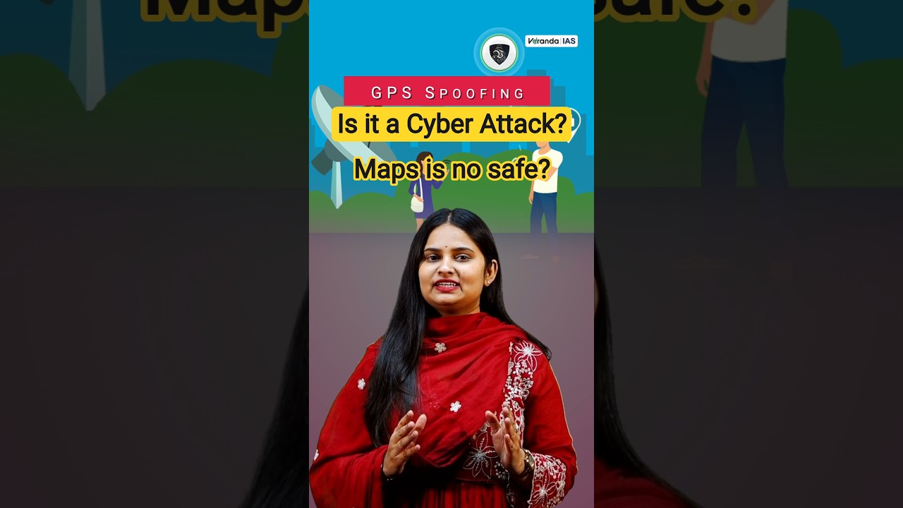 What is GPS Spoofing? | Cyber Attack | Cyber security | UPSC Current Affairs| Vilasini | Veranda IAS