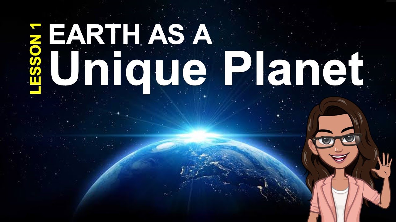 Earth and Life Science Quarter 1: OUR UNIQUE EARTH