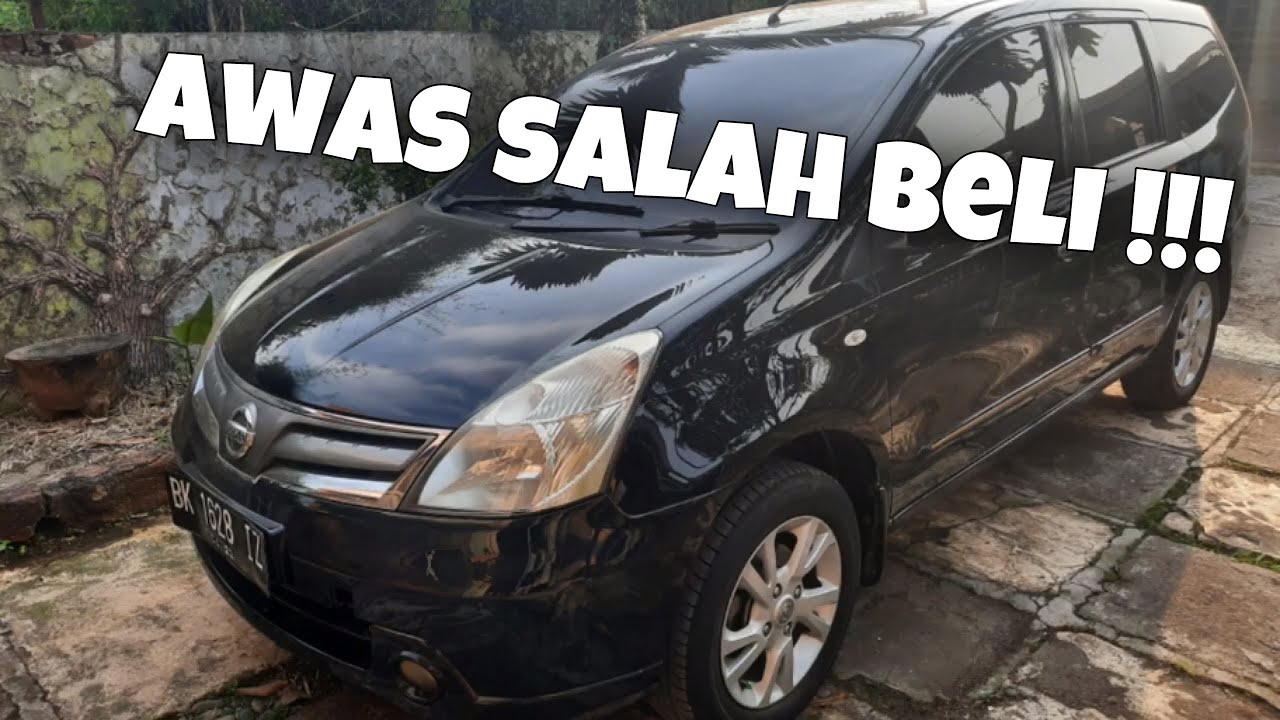 INI YANG PERLU DILIHAT SAAT BELI MOBIL BEKAS : TIPS BELI MOBIL NISSAN GRAND LIVINA BEKAS