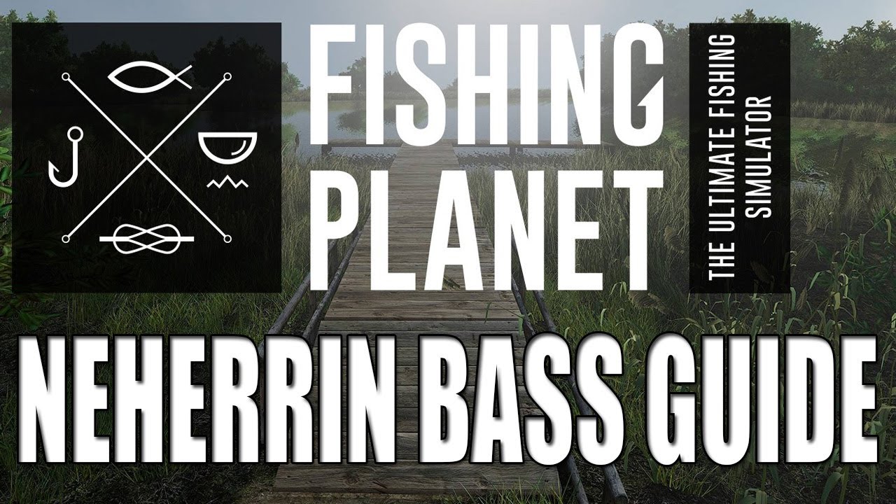 Fishing Planet - Neherrin River - Bass Guide