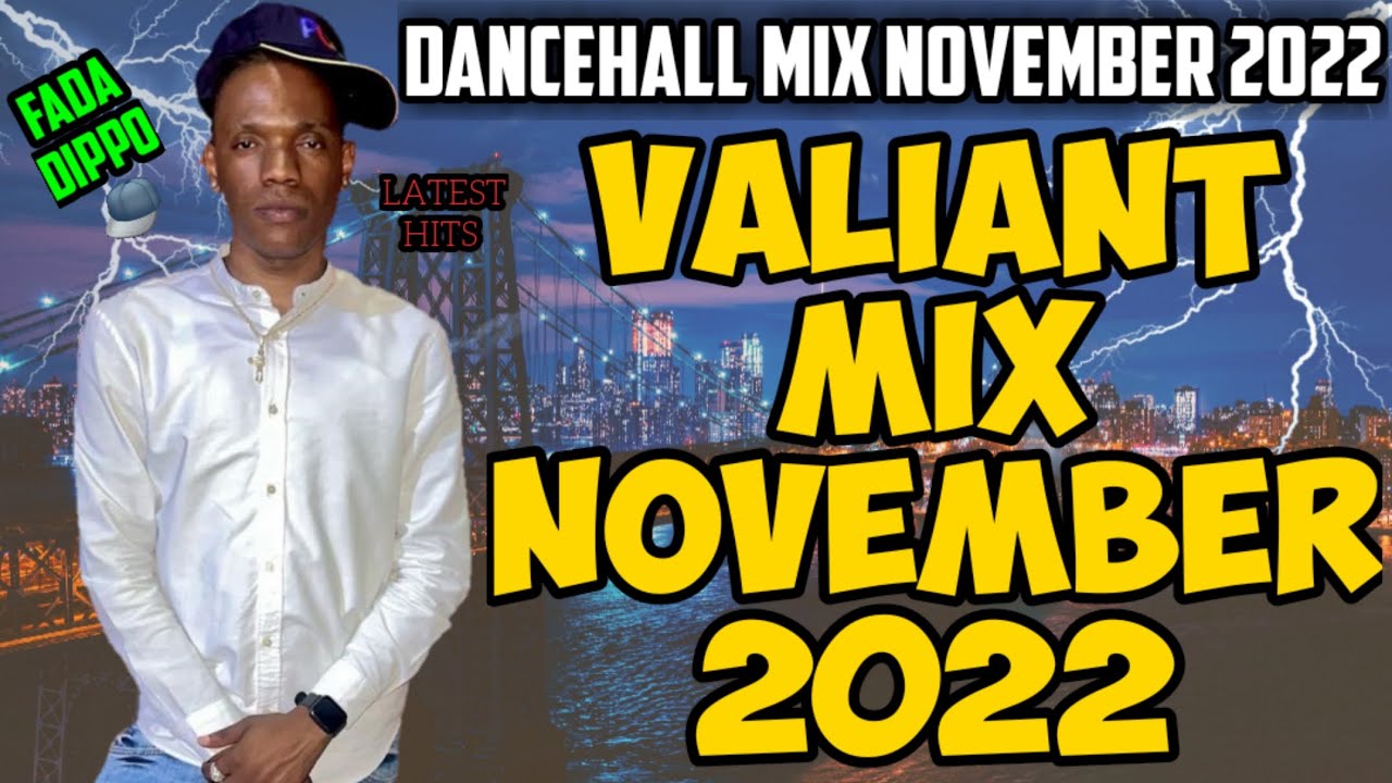 VALIANT MIX NOVEMBER 2022 | VALIANT MIXTAPE 2022 | DANCEHALL MIX 2022 | VALIANT HITS  | DJ FLEEGO