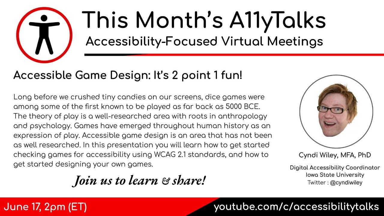 Accessible Game Design: It&rsquo;s 2 point 1 fun! - Cyndi Wiley (A11yTalks - Jun 2020)