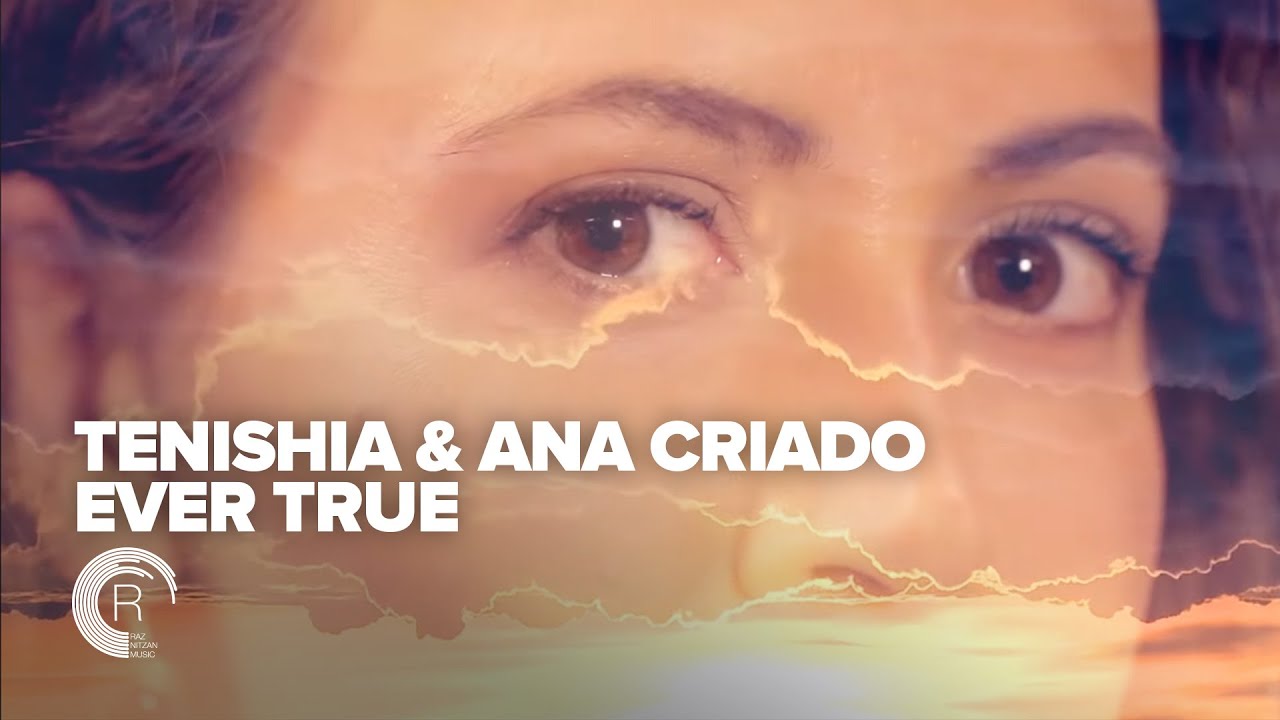 Tenishia & Ana Criado - Ever True (Official Music Video) RNM