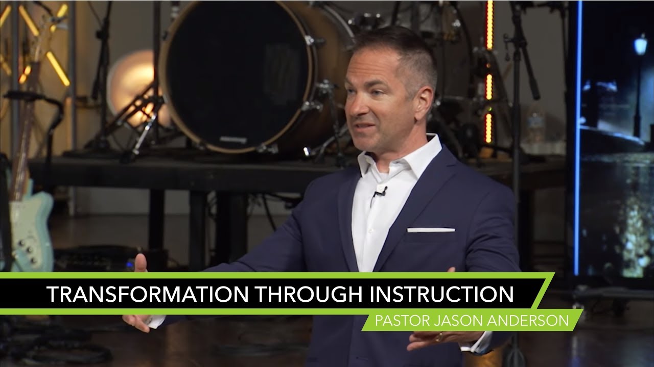 Transformation Through Instruction - Sermon by Pastor Jason Anderson