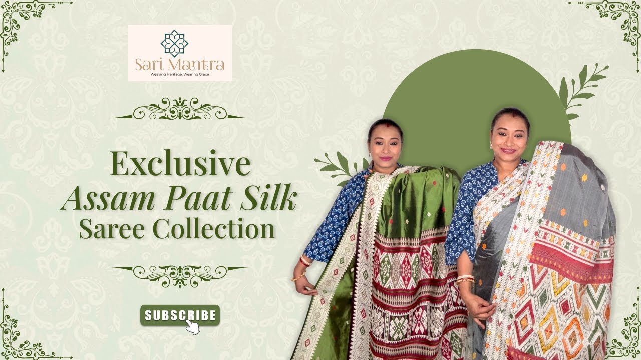 Assam Paat Silk Saree Collection | Handwoven Luxury from Sualkuchi | Sari Mantra