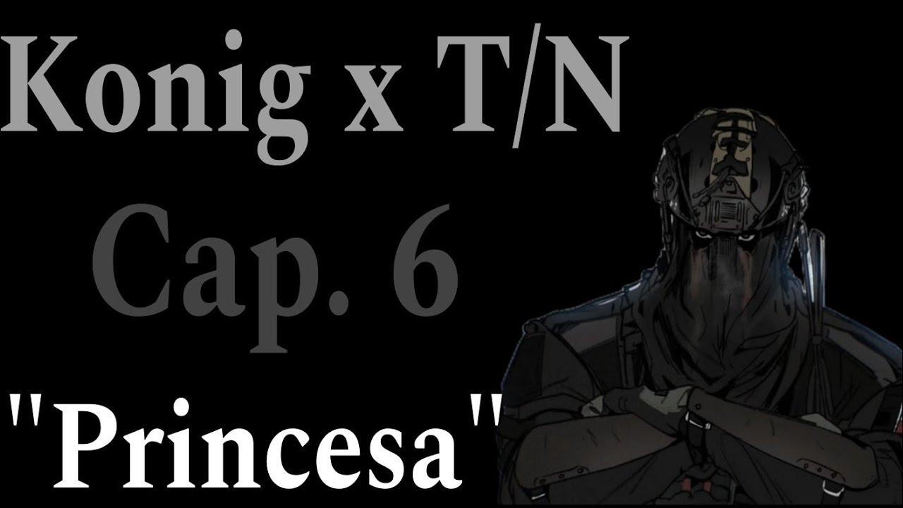 Konig x T/N cap. 6 
