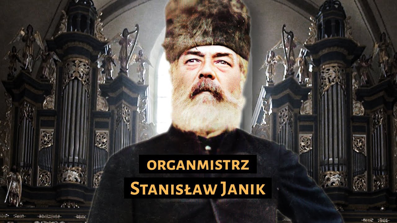 Dzieła organmistrza Stanisława Janika | film dokumentalny | 2020