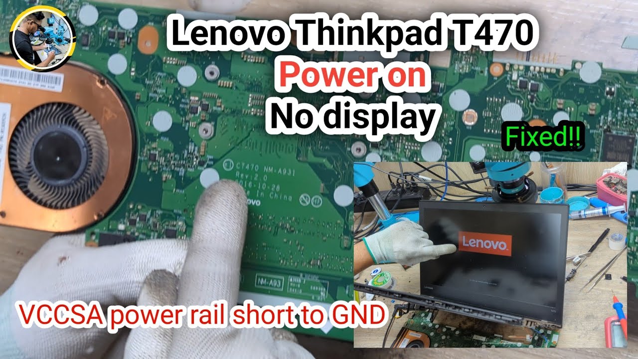 Lenovo Thinkpad T470 power on but no display | VCCSA power rail short to GND fixed!!