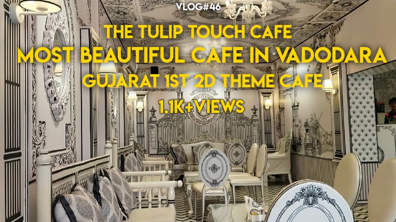 The Tulip Touch Cafe | Most Beautiful Cafe in Vadodara | 2D Theme Cafe | 2022 | Harsh Kahar