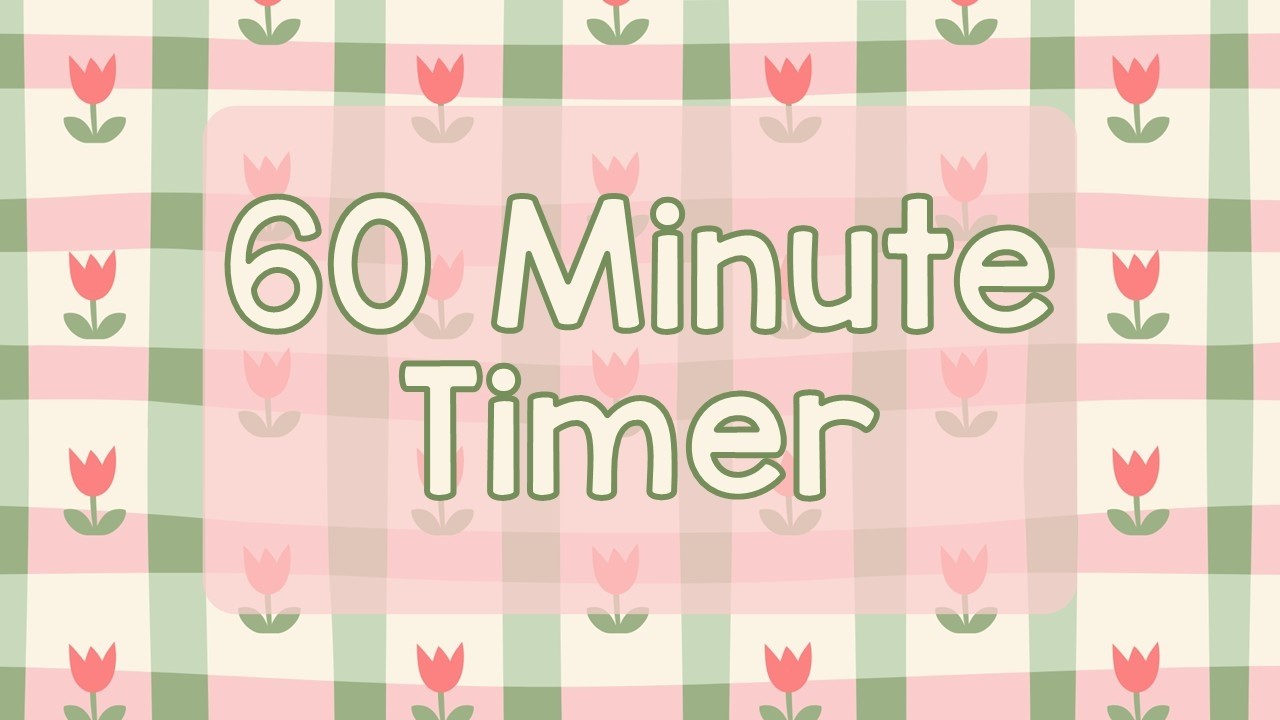 60 Minute Timer - Cute Spring Flowers - Spring Time - Tulips - Chill Timer - Calm Ending Chime
