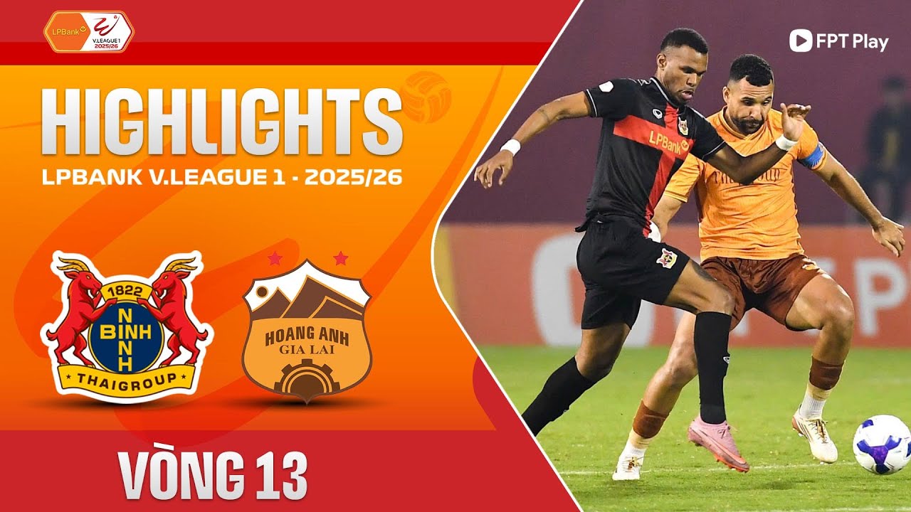 HIGHLIGHTS: NINH BÌNH - HOÀNG ANH GIA LAI | KẾT QUẢ KHÓ TIN, CHIẾN THẮNG XUẤT SẮC
