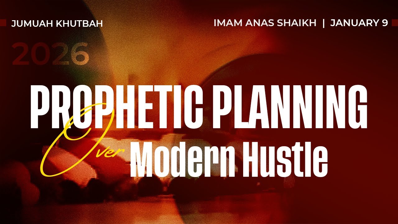 IOST Masjid | Khutbah: Prophetic Planning over Modern Hustle | January 9, 2026