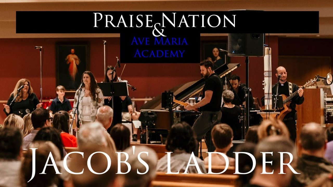 Jacob's Ladder ( Praise Nation & Ave Maria Academy)