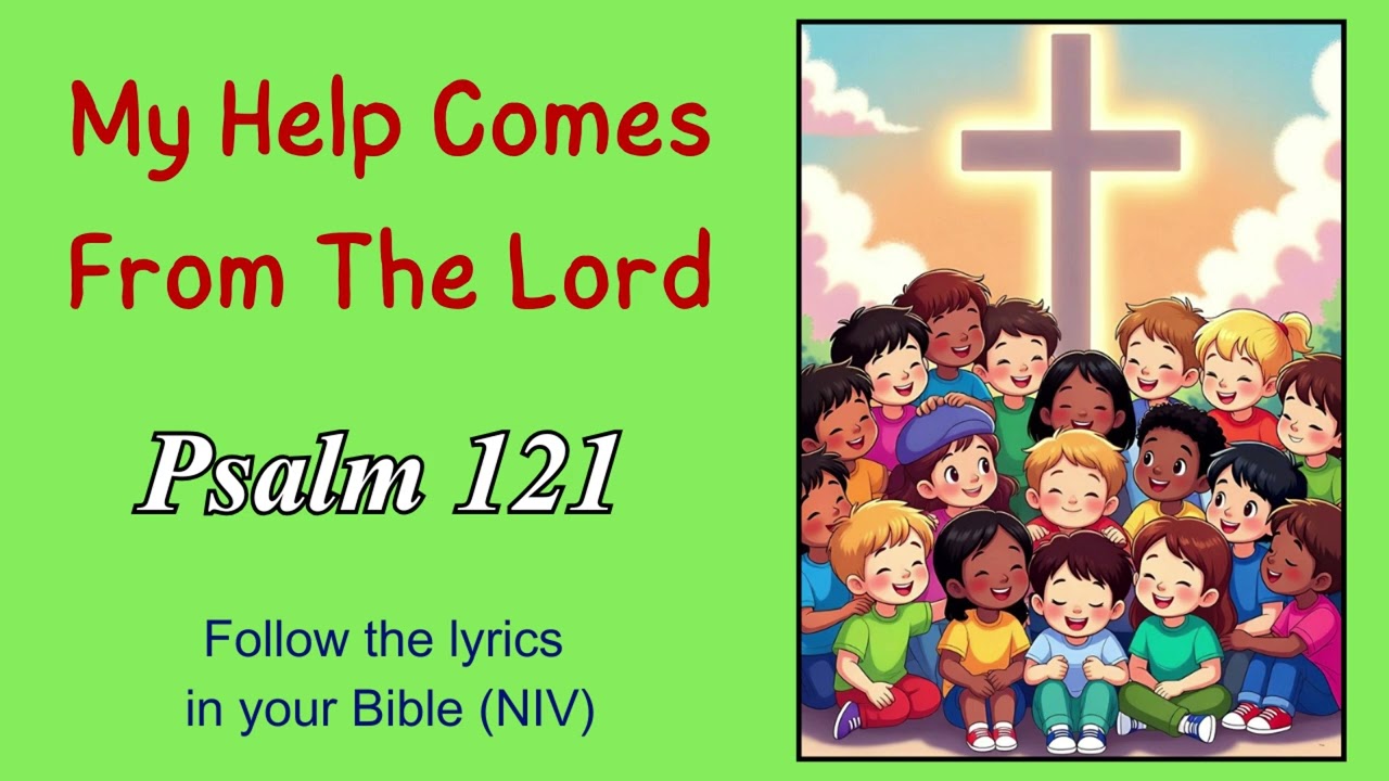 📖 PSALM 121, MY HELP COMES FROM THE LORD, Word-for-Word Lyrics. Follow it in your Bible (NIV).