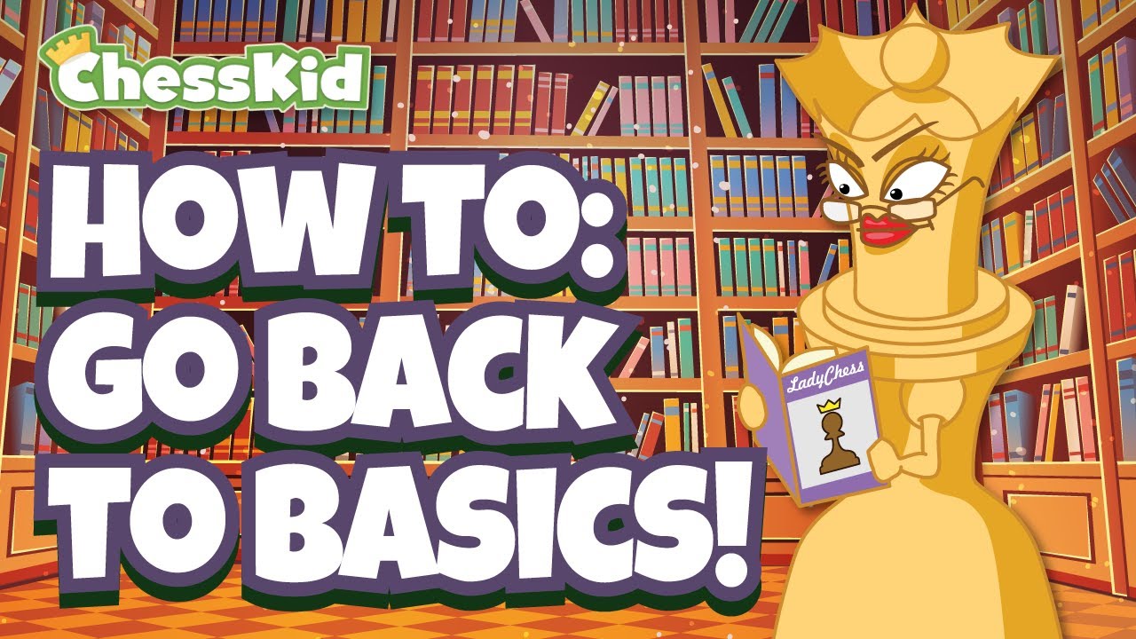 Going Back to the Basics of Chess | ChessKid