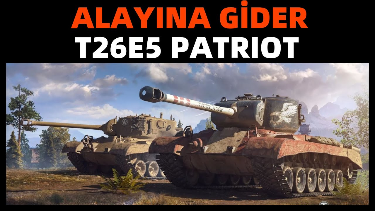 WoT || Alayına Gider - T26E5 Patriot