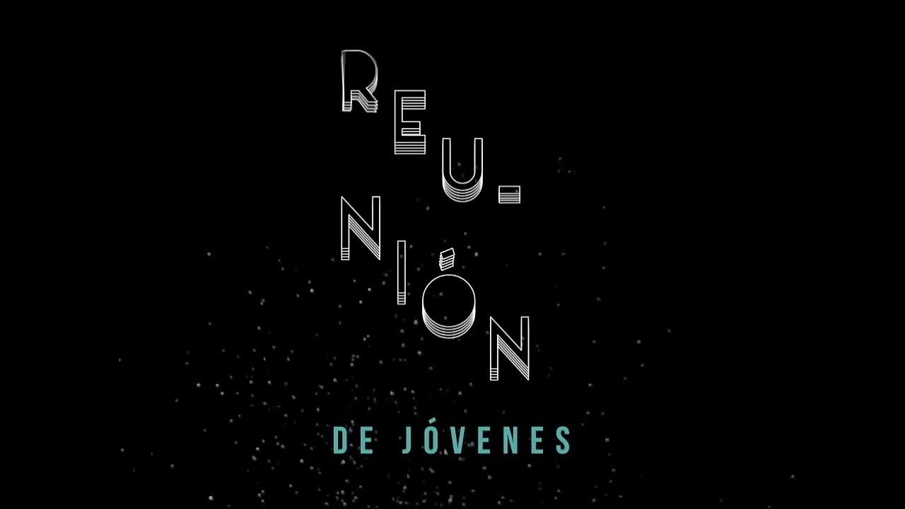 🔴🌎 Reunión de Jóvenes - 15 Febrero 2018 | El Lugar de Su Presencia