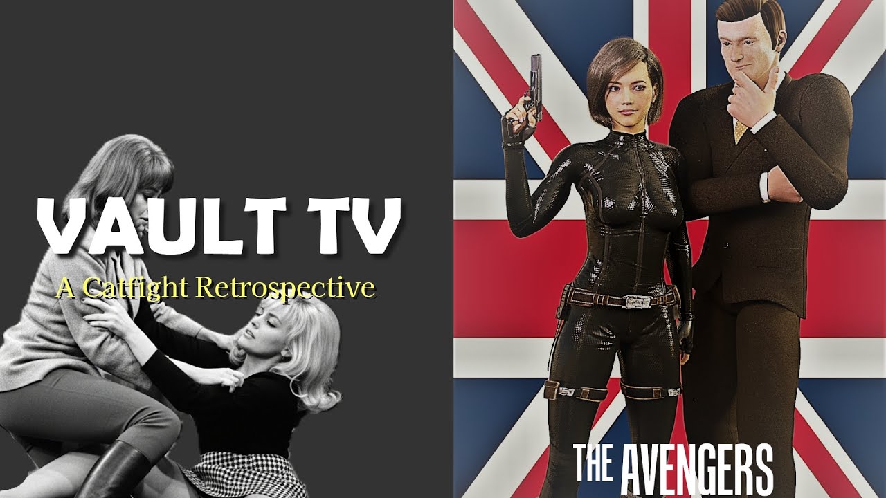 VAULT TV: A Catfight Retrospective:The Avengers