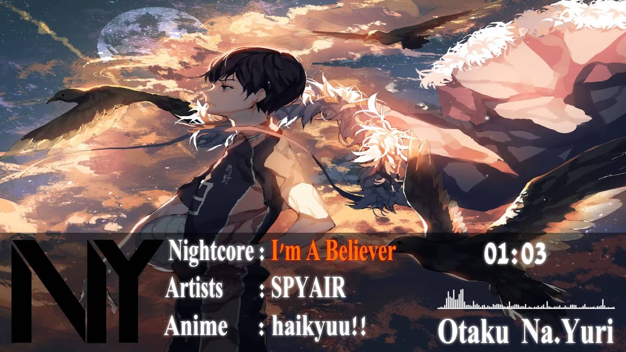Nightcore - I'm A Believer [ Haikyuu!! SS2 OP1 Full ]