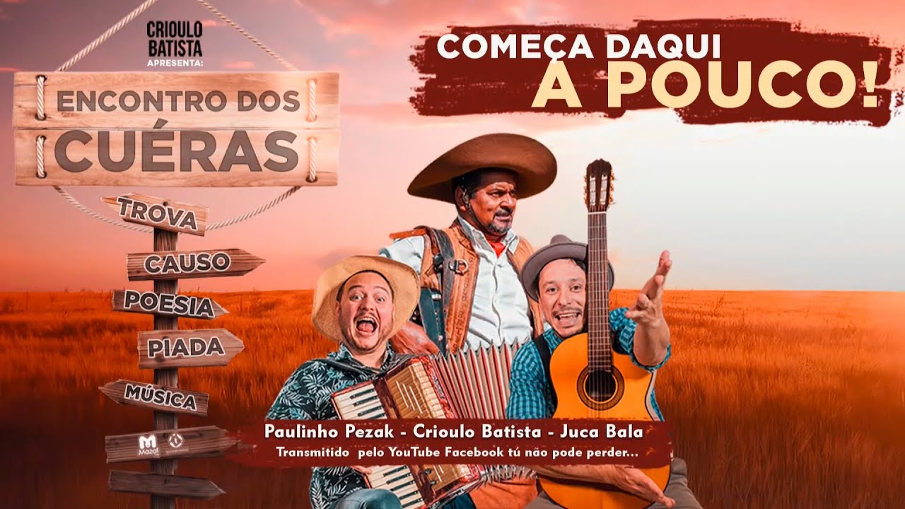 LIVE - ENCONTRO DOS CUÉRAS - Crioulo Batista, Paulinho Pezak do Santo Fole e Juca Bala!