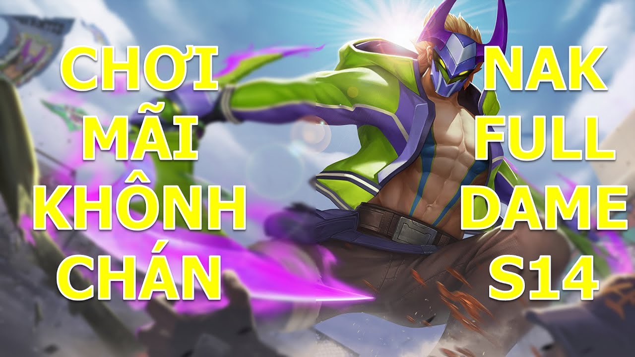 Thần rừng chơi mãi không chán Nakroth full dame mùa 14 hack mạng là dễ