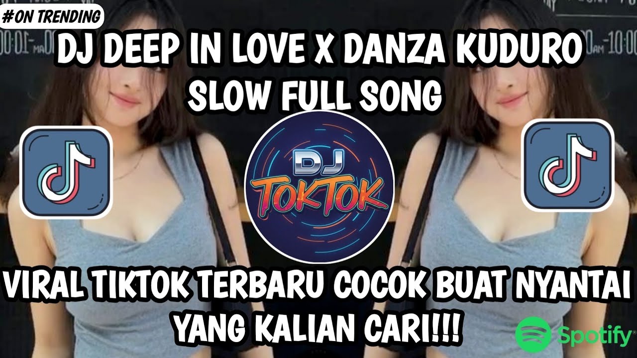 DJ DEEP IN LOVE X DANZA KUDURO SLOW FULL SONG TIKTOK TERBARU 2026