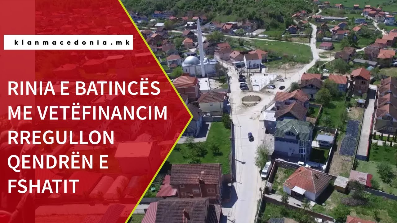 Rinia e Batincës me vetëfinancim rregullon qendrën e fshatit | Klan Macedonia