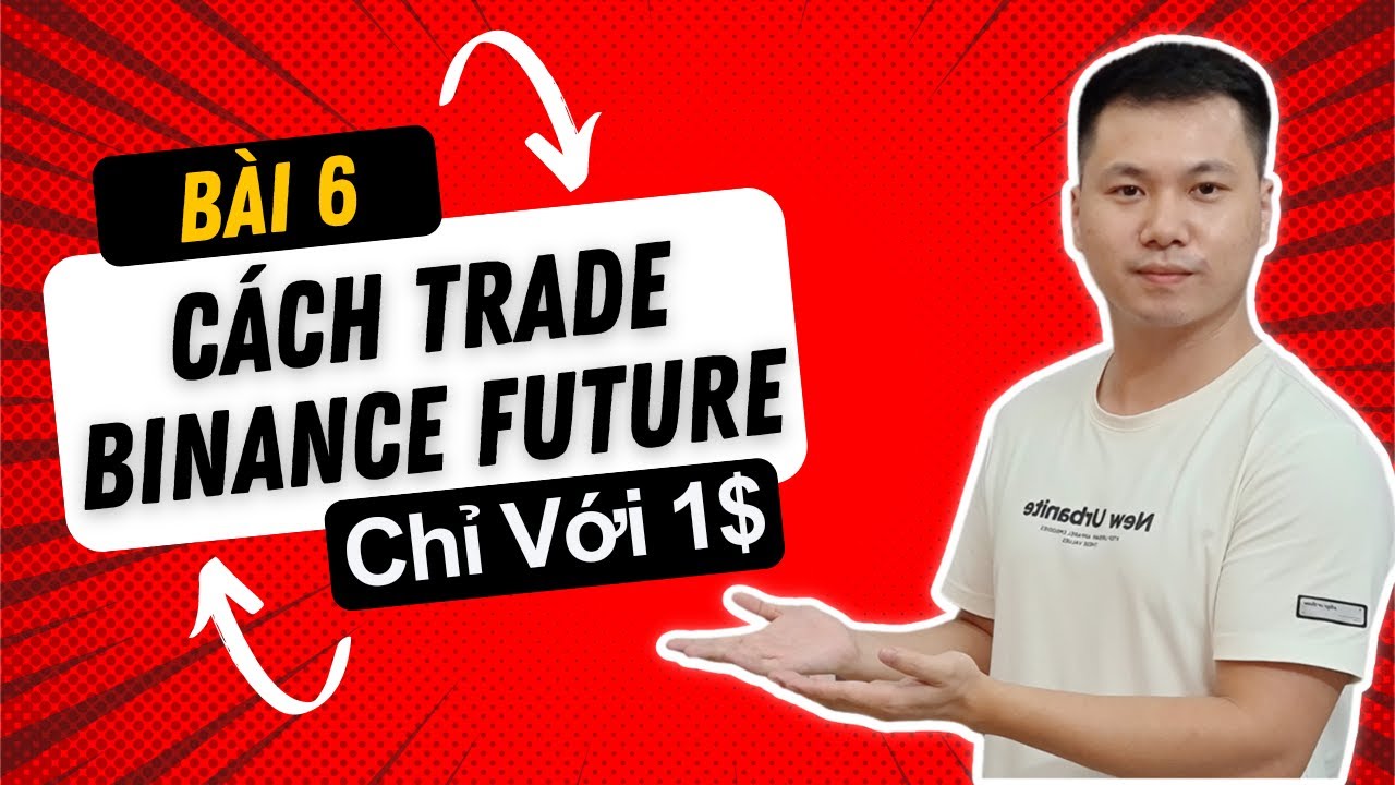 B&agrave;i 6: C&aacute;ch Trade Future tr&ecirc;n App Binance chỉ với 1$