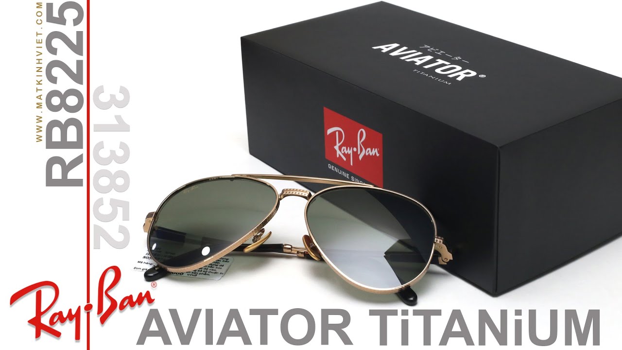 Ray-Ban AVIATOR Titanium RB8225 313852, phiên bản đặc biệt được chế tác kỳ công tại Nhật Bản !