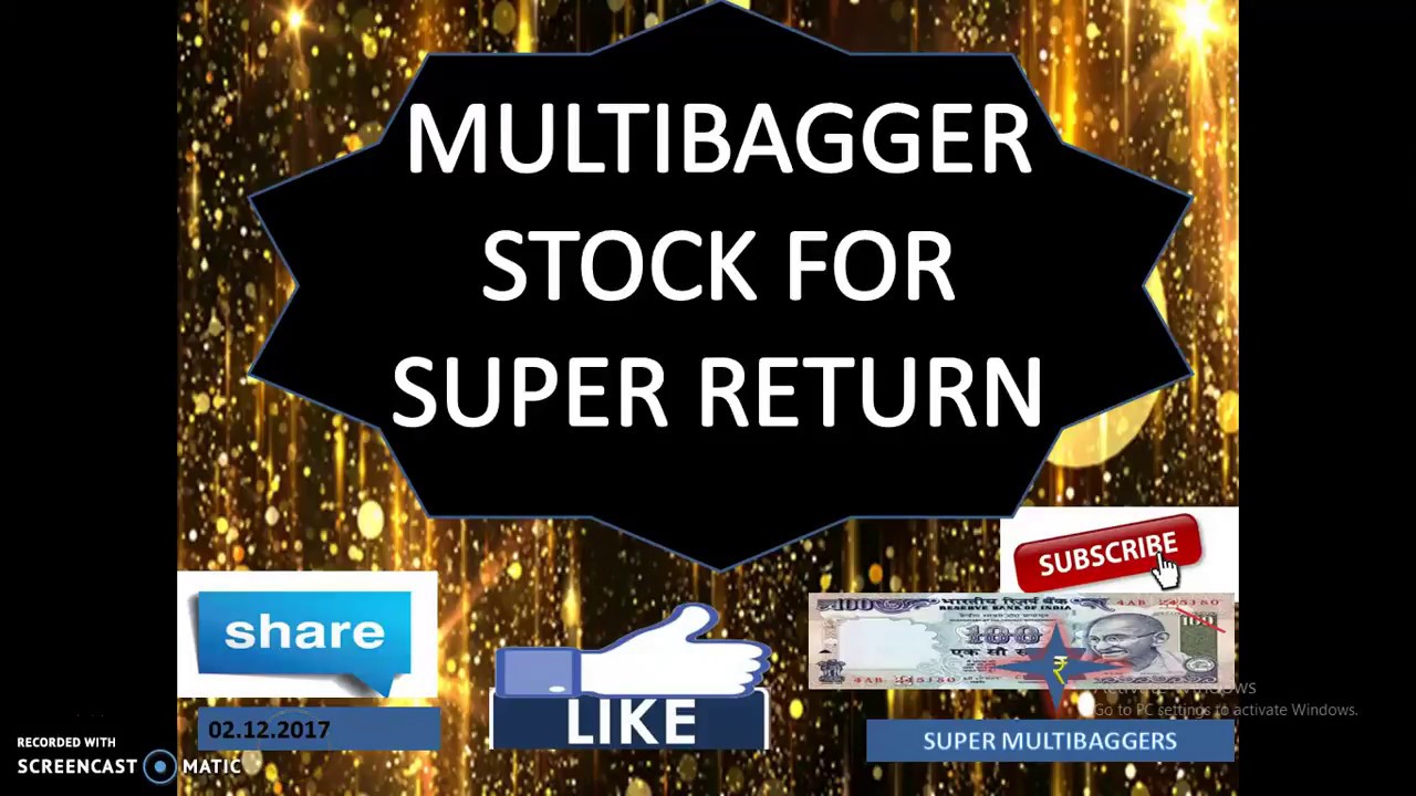 Multibagger stocks 2018 India ...Excellent stock for 2018 and 2020