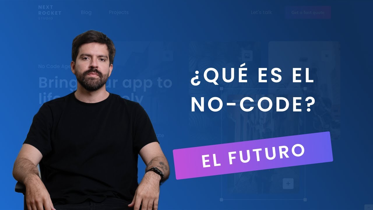 &iquest;Qu&eacute; es No-Code? | &iquest;Por qu&eacute; todo el mundo habla de esto?